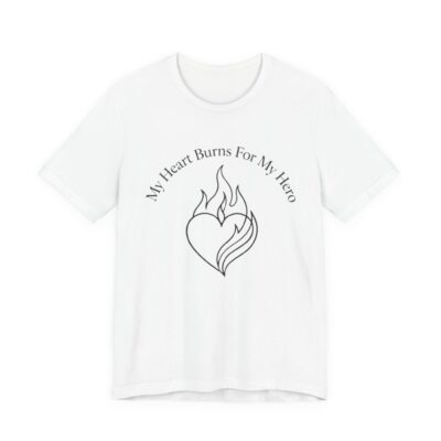 My Heart Burns For My Hero" Premium T-Shirt - First Responder Spouse Tee
