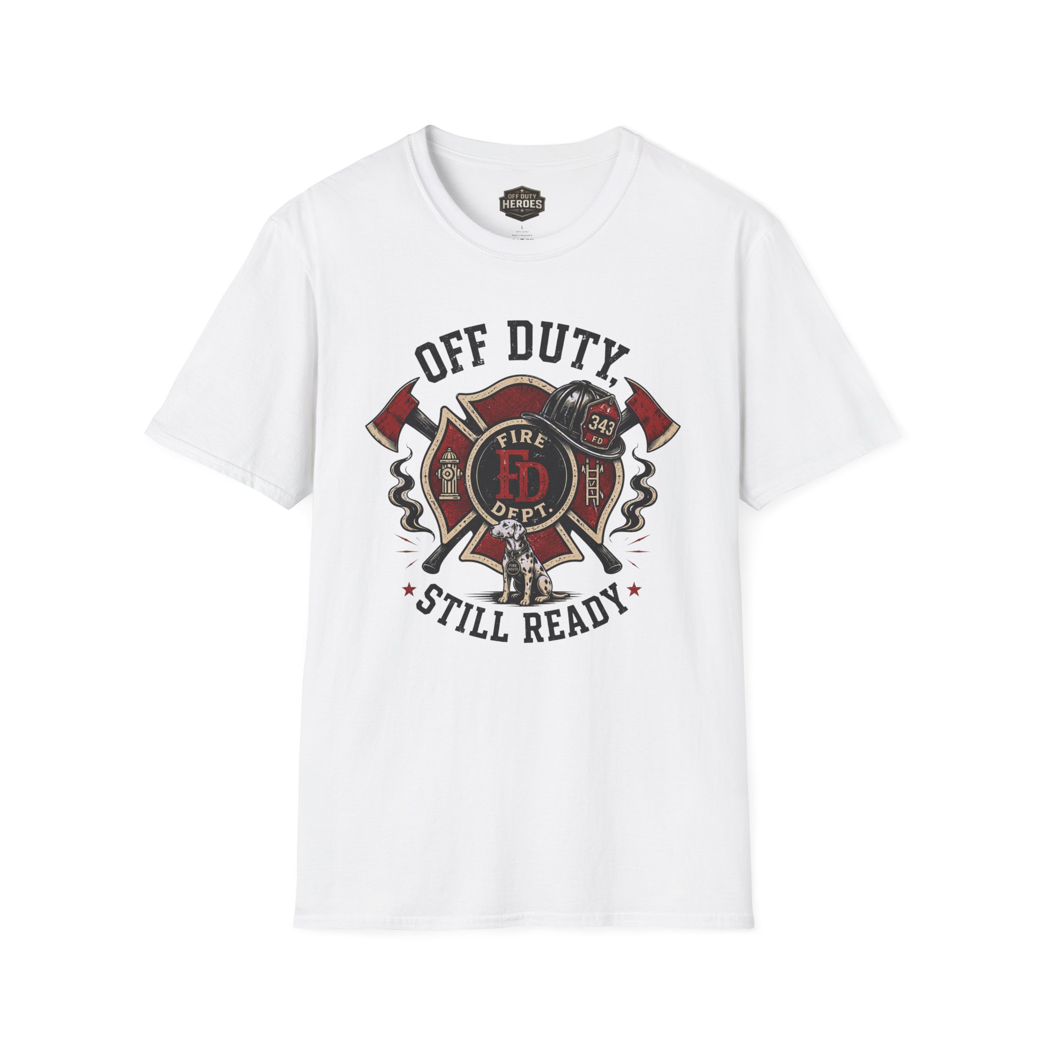 Off Duty Firefighter T-Shirt — "Off Duty Still Ready" Fire Dept Design