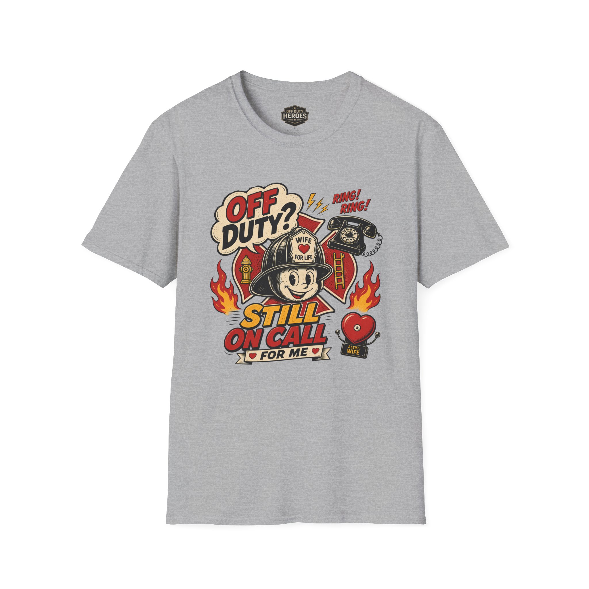 Off Duty? Still On Call, Firefighter Wife T-Shirt - Image 3