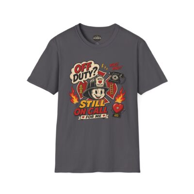 Off Duty? Still On Call, Firefighter Wife T-Shirt