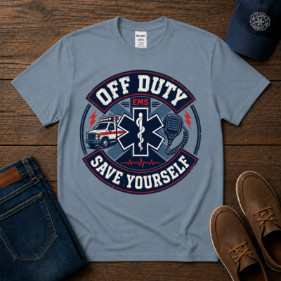 Off Duty EMS T-Shirt — "Off Duty Save Yourself" Paramedic Tee